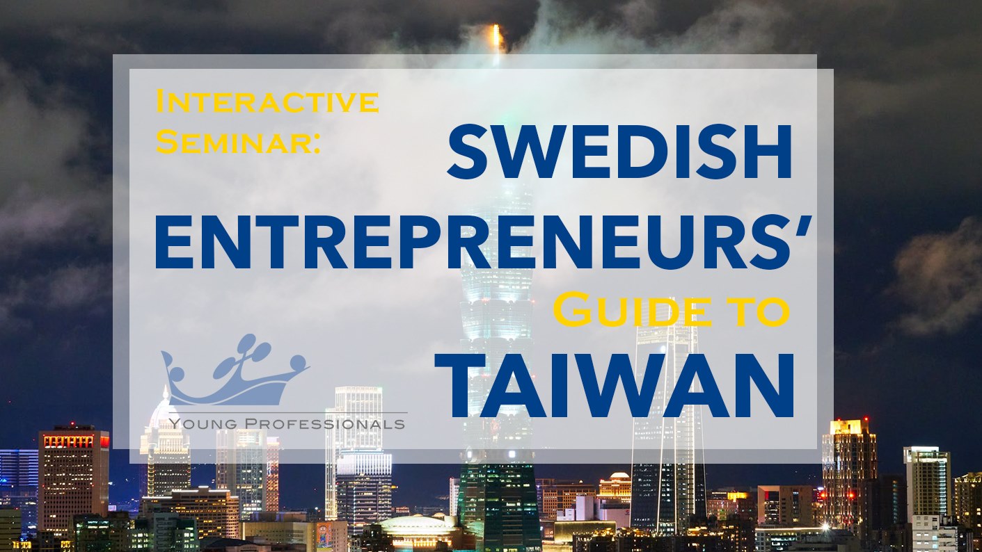 Young Professionals in Taiwan are invited to "Swedish Entrepreneurs Guide to Taiwan" interactive seminar on 23 Feb