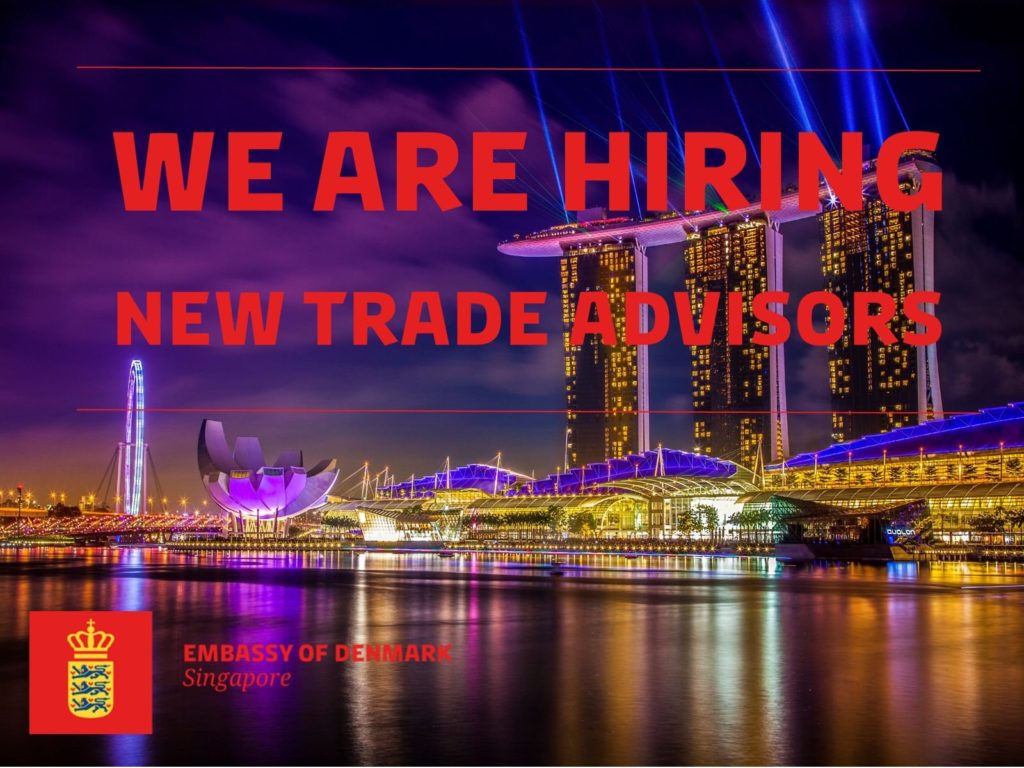 Are you the Embassy of Denmark in Singapore’s new Trade Advisor?