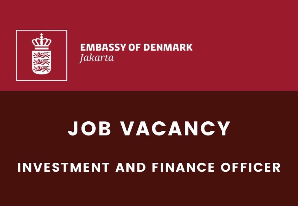 Are you the Embassy of Denmark in Jakarta’s new Investment and Finance Officer?